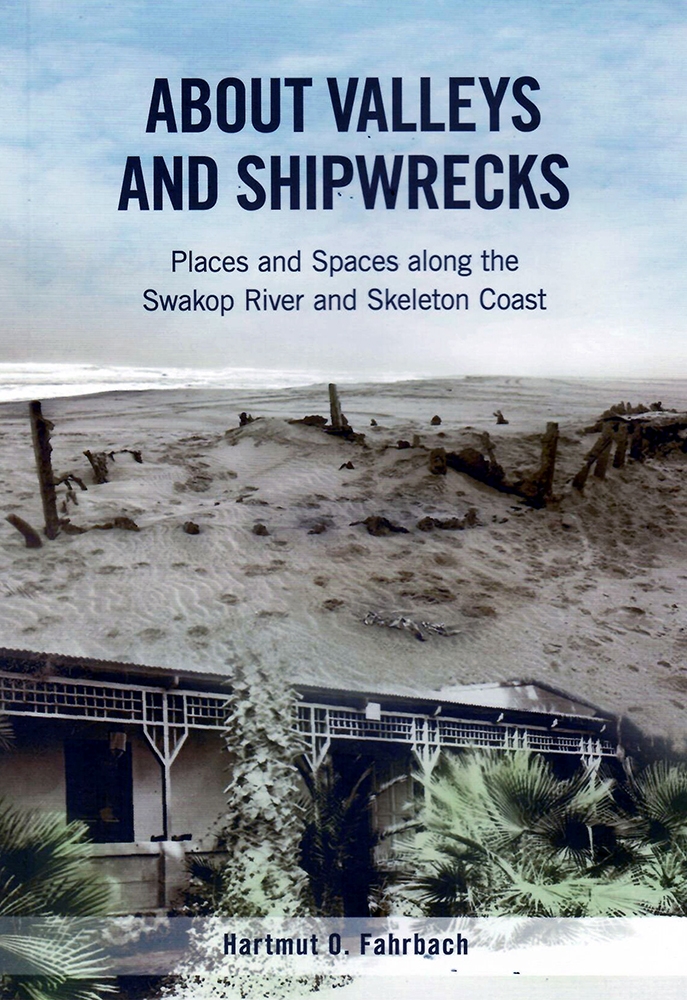 About Valleys and Shipwrecks. Places and Spaces along the Swakop River ...